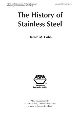 The History of Stainless Steel Harold M. Cobb - ASM International