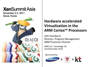 Hardware accelerated virtualization in the ARM Cortex ... - Xen