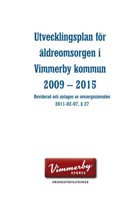 Utvecklingsplan fÃ¶r Ã¤ldreomsorgen i Vimmerby kommun 2009-2015