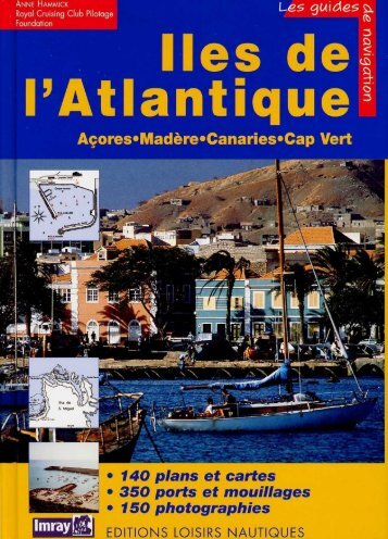 Iles de l'atlantique, AÃ§ores - MadÃ¨re - Canaries - Cap Vert