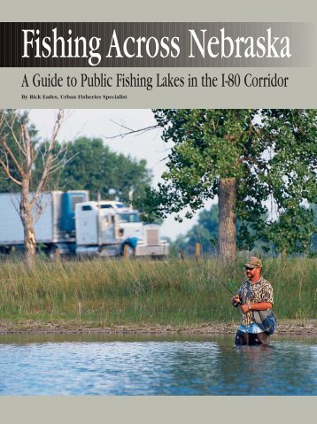 A Guide to Public Fishing Lakes in the I-80 Corridor - Nebraska ...