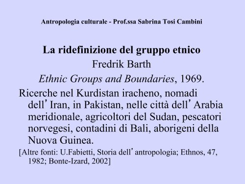 La ridefinizione del gruppo etnico Fredrik Barth Ethnic Groups and ...