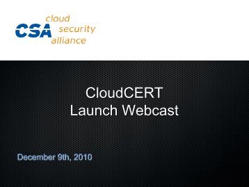 CloudCERT Launch Webcast - Cloud Security Alliance