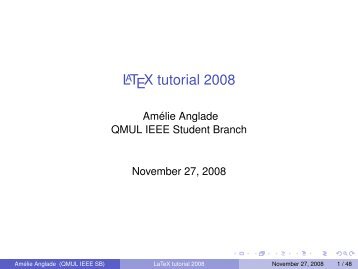 LaTeX tutorial 2008 - QMUL IEEE Student Branch - Queen Mary ...