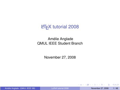 LaTeX tutorial 2008 - QMUL IEEE Student Branch - Queen Mary ...