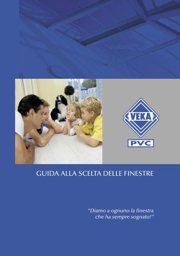 GUIDA ALLA SCELTA DELLE FINESTRE - Veka AG.