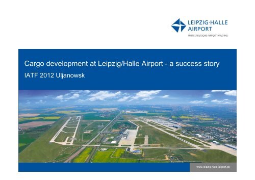 Cargo development at Leipzig/Halle Airport - a success story