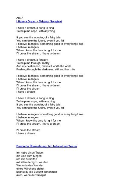 I Have a Dream - Original Songtext I have a dream, a song to sing ...