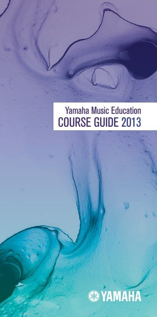 COURSE GUIDE 2013 - Yamaha Music School