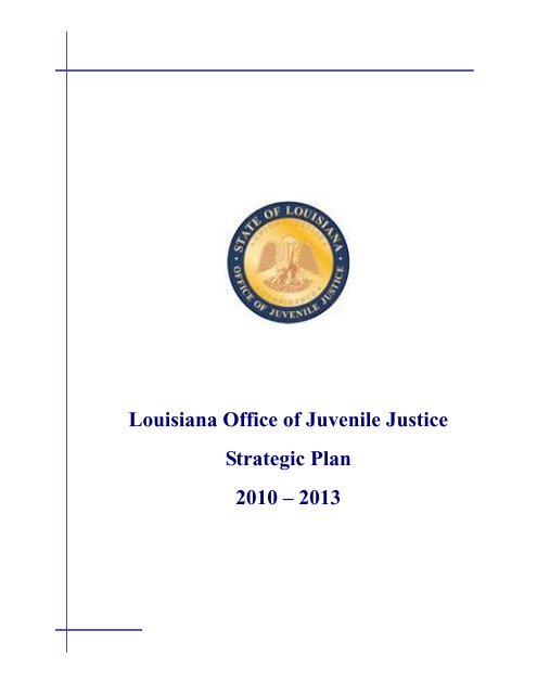 Jan 1 Strategic Plan - Office of Juvenile Justice - Louisiana