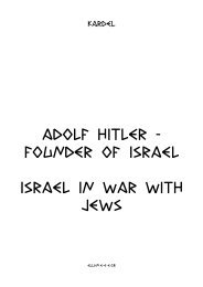 ADOLF HITLER - FOUNDER OF ISRAEL israel in war with jews