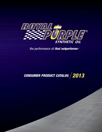 CONSUMER PRODUCT CATALOG 2013 - Royal Purple