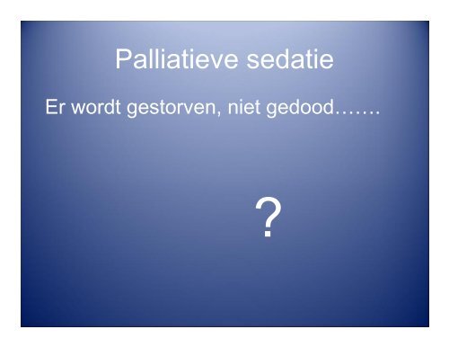 Palliatieve sedatie - Verpleegkundigen & Verzorgenden Nederland