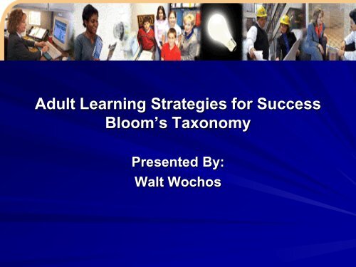 Adult Learning Strategies for Success Bloom's Taxonomy - CAAHE.org