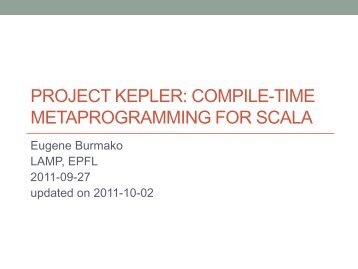 Project Kepler: Compile-time metaprogramming for ... - Scala Macros