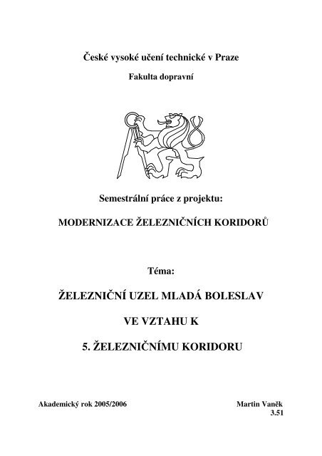 železniční uzel mladá boleslav ve vztahu k 5 ... - Fakulta dopravní