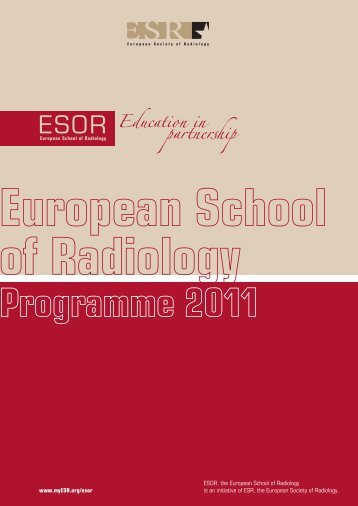 ESOR, the European School of Radiology is an ... - myESR.org