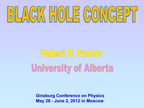 Ginzburg Conference on Physics May 28 - June 2, 2012 in Moscow