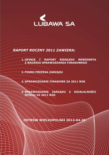 RAPORT ROCZNY 2011 ZAWIERA: - Grupa KapitaÅowa LUBAWA