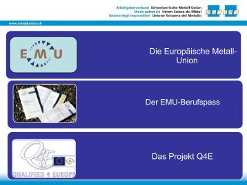 Die EuropÃ¤ische Metall- Union Das Projekt Q4E - chstiftung.ch Go