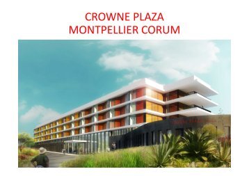 Crowne Plaza Montpellier Corum fits perfectly in the history of the ...