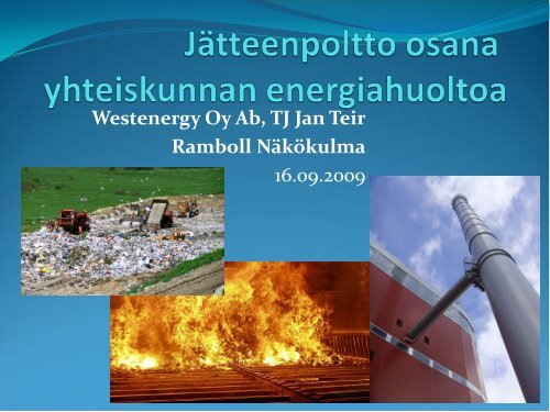 Jan Teir: JÃ¤tteenpoltto osana yhdyskuntien energiahuoltoa - Ramboll