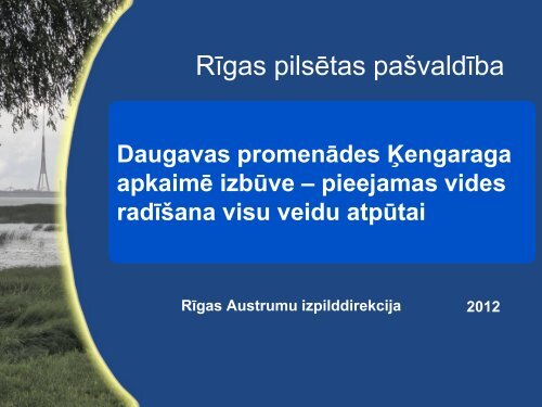 Daugavas promenÄdes Ä¶engaraga apkaimÄ izbÅ«ve â pieejamas ...