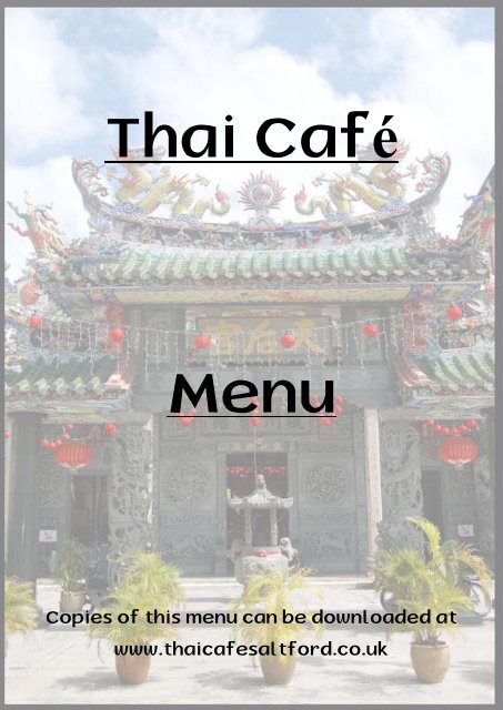 Copies of this menu can be downloaded at www.thaicafesaltford.co.uk