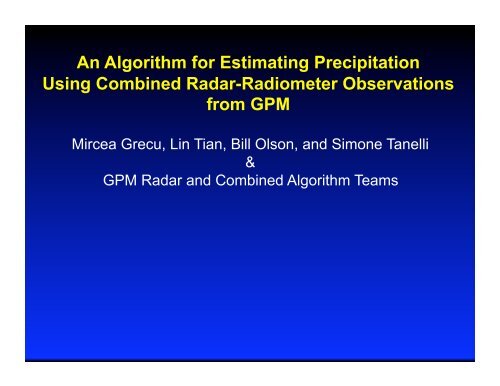 Mircea Grecu, Lin Tian, Bill Olson, and Simone Tanelli & GPM Radar ...