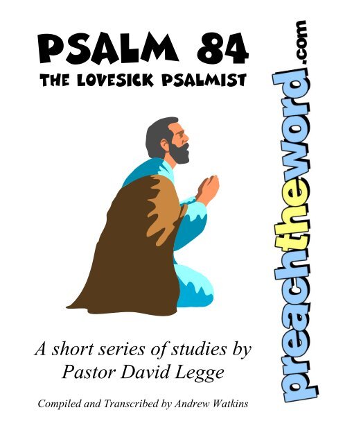 Psalm 84: The Lovesick Psalmist - Preach The Word