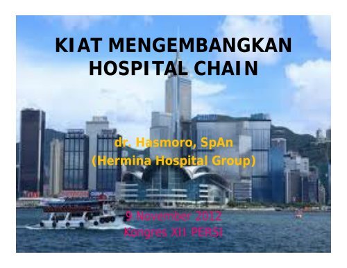 kiat mengembangkan hospital chain - Manajemen Rumah Sakit ...