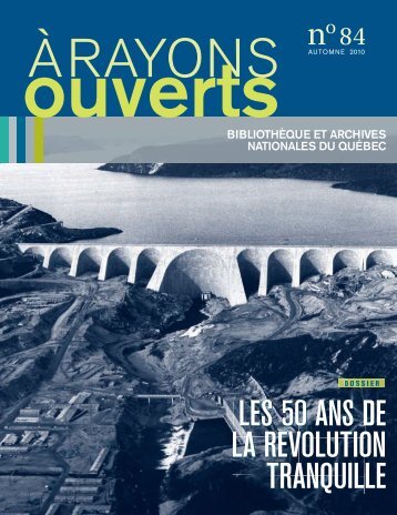 les 50 ans de la revolution tranquille - BibliothÃ¨que et Archives