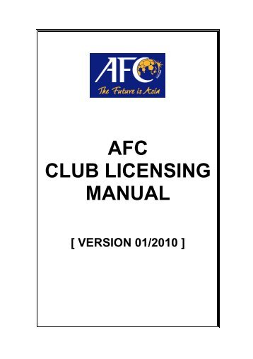 AFC CLUB LICENSING MANUAL - AFC Asian Football Confederation