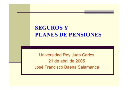 seguros y planes de pensiones - FCJS - Universidad Rey Juan Carlos