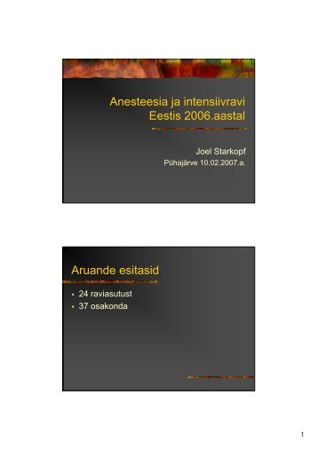 Anesteesia ja intensiivravi j Eestis 2006.aastal Aruande esitasid