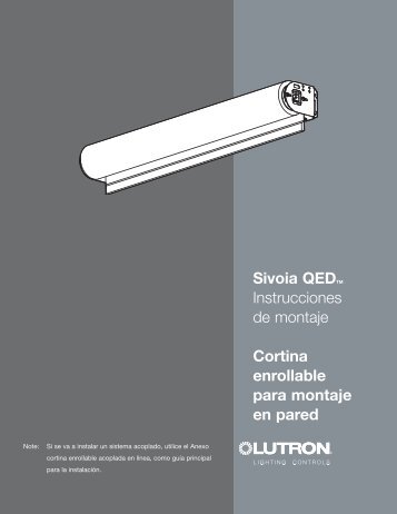 Sivoia QEDTM Instrucciones de montaje Cortina enrollable ... - Lutron