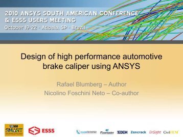 Design of high performance automotive brake caliper using ... - ESSS