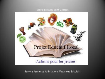 LE PROJET EDUCATIF LOCAL - Bussy Saint-Georges