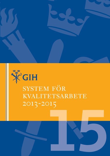 System fÃ¶r kvalitetsarbete 2013-2015 - GIH