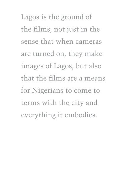 Lagos is the ground of the films, not just in the sense that ... - myweb