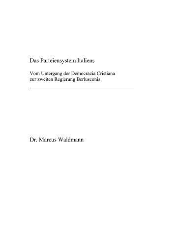 Das Parteiensystem Italiens Dr. Marcus Waldmann