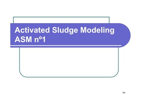 Chapter 4: Activated Sludge Modelling - IqTMA-UVa