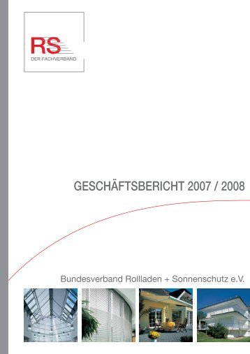 GESCHÄFTSBERICHT 2007 / 2008 - Bundesverband Rollladen + ...