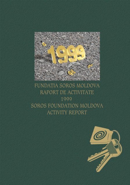 Raport de activitate 1999(PDF) - Soros Foundation Moldova