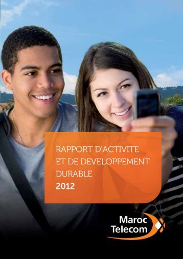 Rapport d'ActivitÃƒÂ© et de DÃƒÂ©veloppement Durable ... - Maroc Telecom