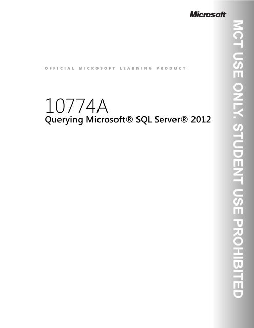Querying MicrosoftÂ® SQL ServerÂ® 2012 - Advanced Technology ...
