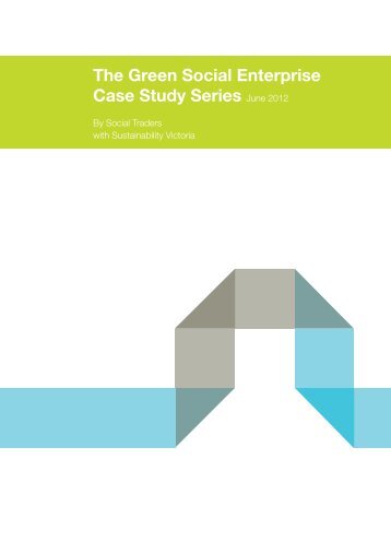 The Green Social Enterprise Case Study Series ... - Social Traders