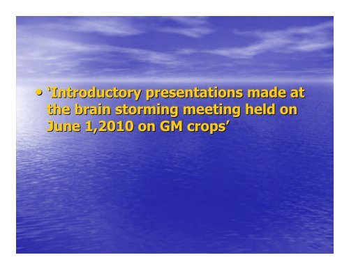 GM Crops Presentation - Indian Academy of Sciences