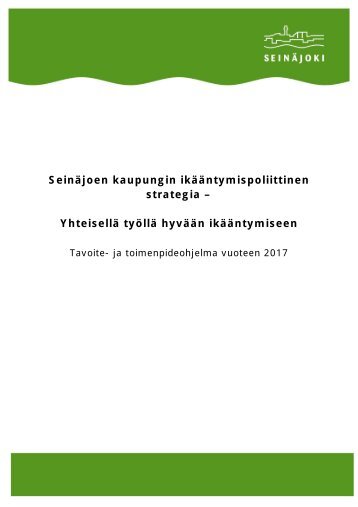 SeinÃ¤joen kaupungin ikÃ¤Ã¤ntymispoliittinen strategia ... - SeinÃ¤joki