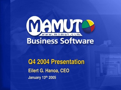 Q3 2004 Presentation Eilert G. Hanoa, CEO 6th October 2004 - Mamut